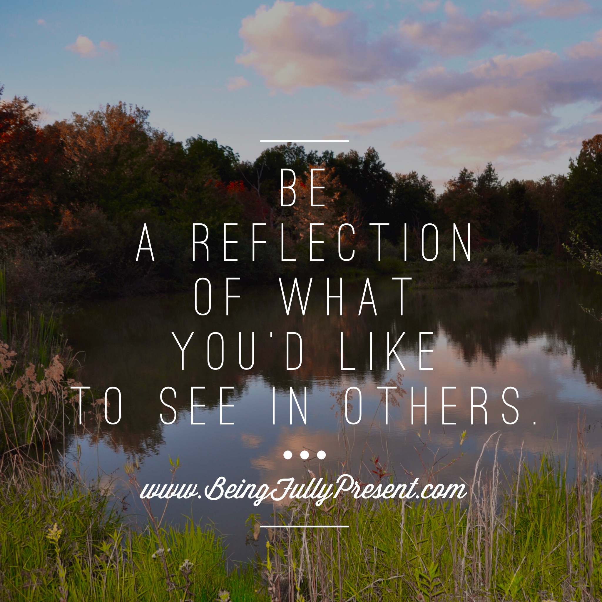 Be A Reflection