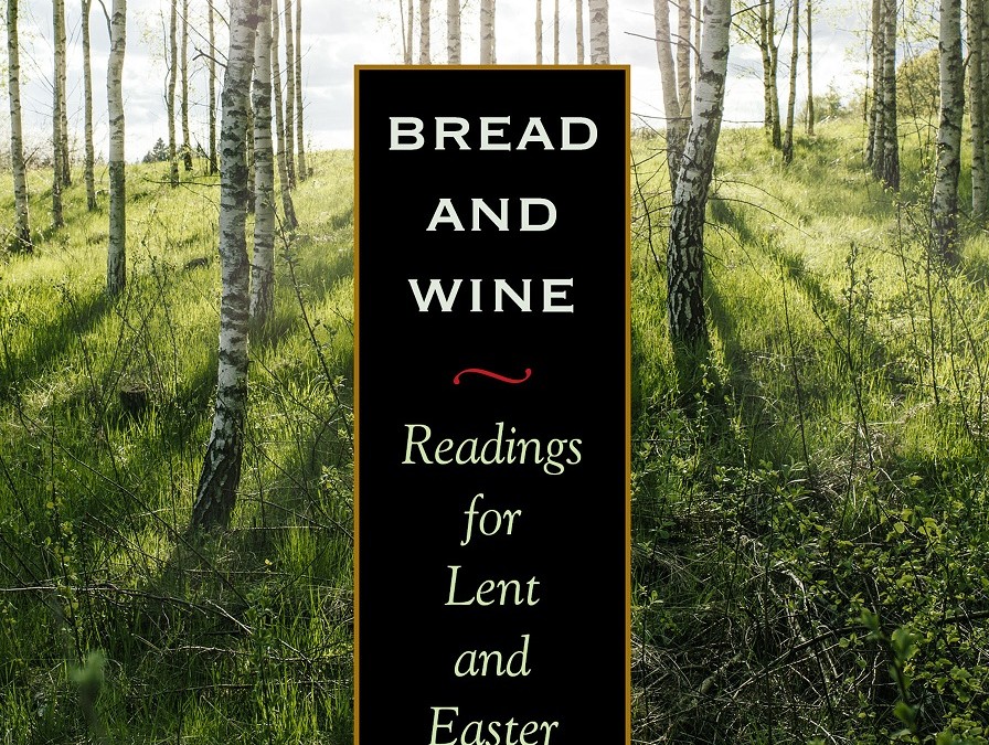 Book Review: Bread And Wine ~ Readings for Lent and Easter